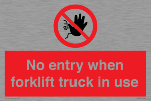 No entry when forklift truck in use Prohibition Sign